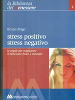 Stress positivo Stress negativo