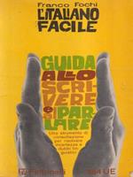 L' italiano facile. Guida allo scrivere e al parlare