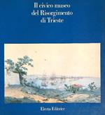 Il civico museo del Risorgimento di Trieste