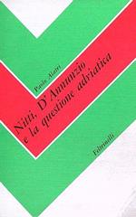 Nitti, D'Annunzio e la questione adriatica