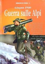 Giugno 1940. Guerra sulle Alpi