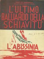 L' ultimo baluardo della schiavitù L'Abissinia