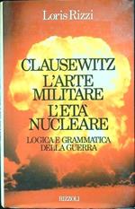 Clausewitz, l'arte militare, l'età nucleare