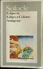 Edipo re - Edipo a Colono - Antigone