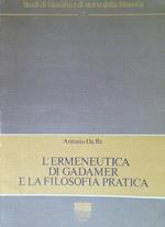 L' ermeneutica di Gadamer e la filosofia pratica