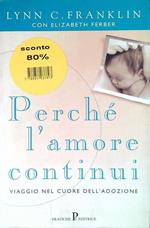 Perchè l'amore continua