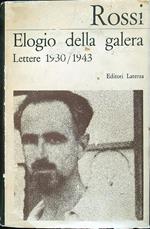 Elogio alla galera. Lettere 1930/1943