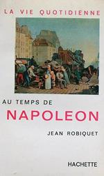 La vie quotidienne au temps de Napoléon