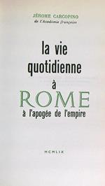 La vie quotidienne à Rome à l'apogée de l'Empire