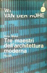 Tre maestri dell'architettura moderna