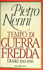 Tempo di guerra fredda. Diari 1943-1956