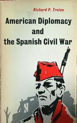 American Diplomacy and the Spanish Civil War