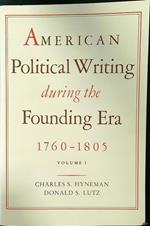 American Political Writing During the Founding Era, 1760-1805, Vol. 1