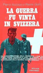 La guerra fu vinta in Svizzera