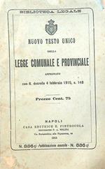 Nuovo Testo Unico della Legge Comunale e Provinciale con R. decreto 4 febbraio 1915 n. 148