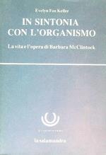 In sintonia con l'organismo. La vita e l'opera di Barbara McClintock