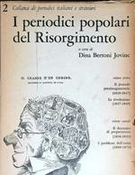 I periodici popolari del risorgimento. Volume primo e volume secondo