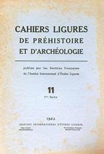 Cahiers ligures de prehistoire et d'archeologie 11/Iere Partie/1962