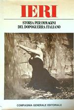 Ieri. Storia per immagini del dopoguerra italiano. Volume 2
