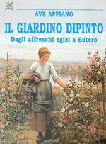 Il giardino dipinto. Dagli affreschi egizi a Botero