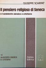 Il pensiero religioso di Seneca e l'ambiente ebraico e cristiano