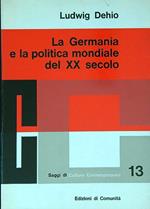 La Germania e la politica mondiale del XX secolo