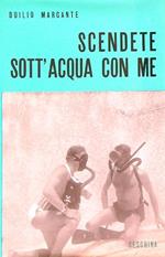 Scendete sott'acqua con me