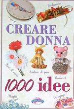 Creare donna. 1000 idee