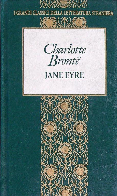 Jane Eyre - Charlotte Brontë - Libro Usato - Fabbri editore - I grandi  classici della letteratura straniera | Feltrinelli