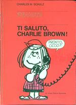 Ti saluto, Charlie Brown!