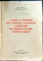 Il calcolo e la costruzione degli apparecchi d'avviamento e di regolazione delle macchine elettriche a corrente alternata