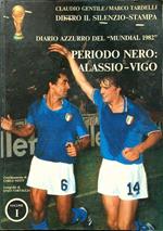 Diario azzurro del mundial 1982 periodo nero: Alassio - Vigo volume I