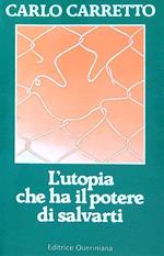 L' utopia che ha il potere di salvarti