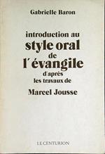 Introduction au style oral de l'evangile d'apres les travaux de Marcel Jousse