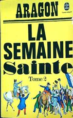 La semaine Sainte. Tome 2