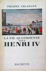 La vie quotidienne sous Henri IV