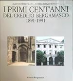 I primi cent'anni del Credito Bergamasco. 1891 - 1991