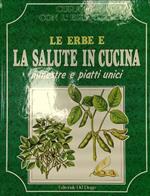 Le erbe e la salute in cucina. Minestre e piatti unici