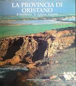 La provincia di Oristano. Il territorio, la natura, l'uomo