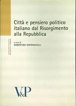 Città e pensiero politico italiano dal Risorgimento alla Repubblica