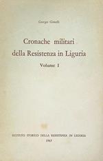 Cronache militari della resistenza in Liguria. Volume 1