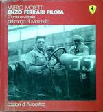 Enzo Ferrari pilota. Corse e vittorie del mago di Maranello