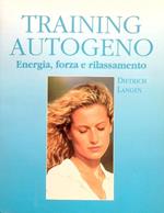 Training Autogeno. Energia, forza e rilassamento