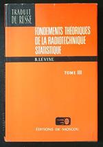 Fondements theoriques de la radiotechnique statistique tome III