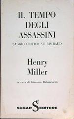 tempo degli assassini. Saggio critico su Rimbaud