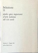 Selezione 11 - Dodici opere importanti d'arte italiana del XX secolo