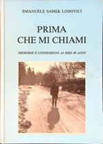 Prima che mi chiami. Memorie e confessioni ai miei 88 anni