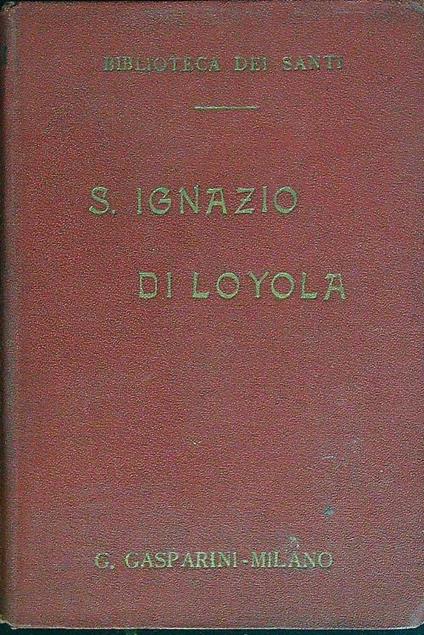 S. Ignazio di Loyola: Lettere e scritti scelti - Ignazio di Loyola (sant') - copertina