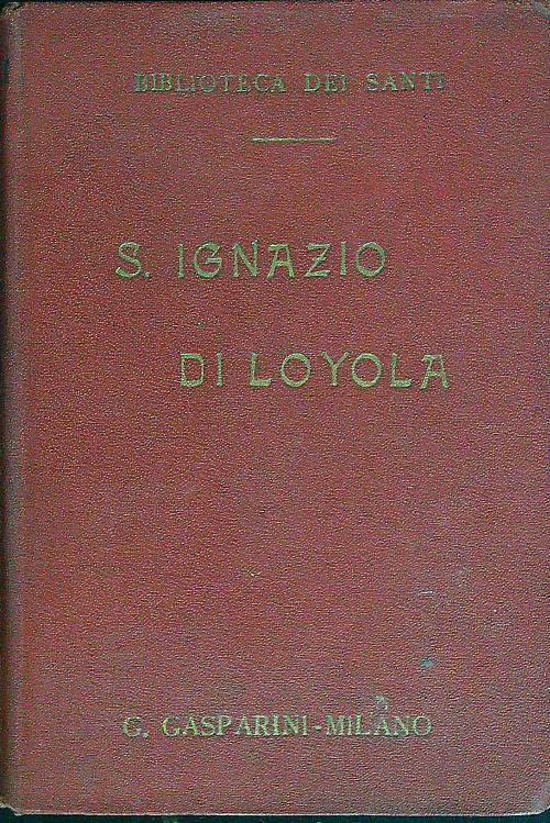 S. Ignazio di Loyola: Lettere e scritti scelti - Ignazio di Loyola (sant') - copertina