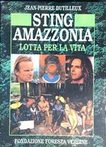 Sting, Amazzonia. Lotta per la vita